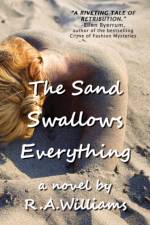 The Sand Swallows Everything af R A Williams