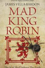 Mad King Robin af James Vella-Bardon