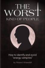 The Worst Kind of People af Roland W Kriewaldt