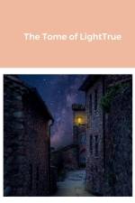 The Tome of LightTrue af Jason Gold