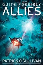 Quite Possibly Allies af Patrick O'Sullivan