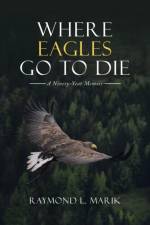 Where Eagles Go to Die af Raymond L Marik