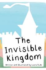 The Invisible Kingdom af Laura Rude