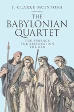 The Babylonian Quartet af J Clarke McIntosh