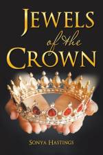 Jewels of the Crown af Sonya Hastings