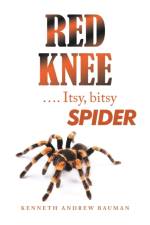 Red Knee .... Itsy, Bitsy Spider af Kenneth Andrew Bauman
