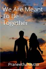 We Are Meant To Be Together af Praneetha Gutta