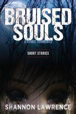 Bruised Souls & Other Torments af Shannon Lawrence
