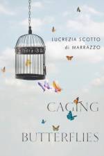 Caging Butterflies af Lucrezia Scotto Di Marrazzo