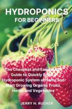 Hydroponics for Beginners af Jerry H Rucker