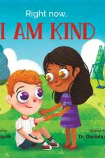 Right Now, I Am Kind