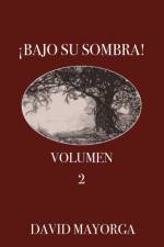 !Bajo Su Sombra! Volumen 2 af David Mayorga