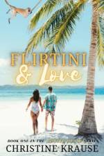 Flirtini & Love af Christine Krause