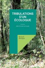 Tribulations d'un ecologue af Bernard Bousquet