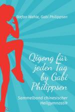 Qigong fur jeden Tag by Gabi Philippsen af Gabi Philippsen