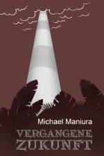Vergangene Zukunft af Michael Maniura