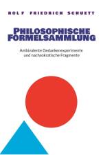 Philosophische Formelsammlung af Rolf Friedrich Schuett