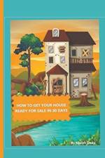 How To Get Your House Ready For Sale In 30 Days af Norah Deay