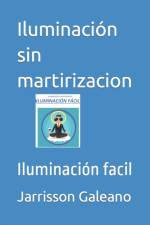 Iluminacion sin martirizacion af Jarrisson Galeano