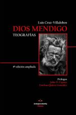 Dios Mendigo. Teografias af Luis Cruz-Villalobos