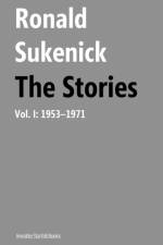 The Stories, Volume I af Ronald Sukenick