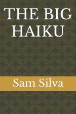 The Big Haiku af Sam Silva