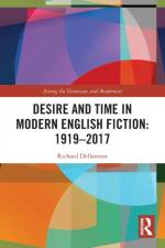 Desire and Time in Modern English Fiction: 1919-2017 af Richard Dellamora