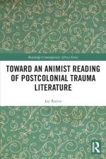Toward an Animist Reading of Postcolonial Trauma Literature af Jay (Georgia State University Rajiva
