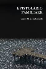 Epistolario Familiare af Oreste M G Debernardi