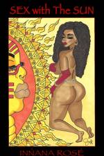 Sex With The Sun af Innana Rose