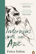 Interviews with an Ape af Felice Fallon
