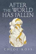 After the World Has Fallen af Chloe Ross