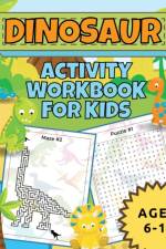 Dinosaur Activity Workbook For Kids Ages 6-10 af Natalie Abkarian Cimini