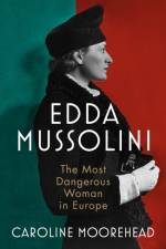 Edda Mussolini af Caroline Moorehead