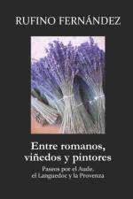 Entre romanos, vinedos y pintores af Fernandez Redondo Rufino Fernandez Redondo