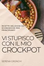 VI STUPISCO CON IL MIO CROCKPOT af GRONCHI SERENA GRONCHI