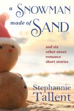 A Snowman Made of Sand af Stephannie Tallent