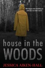 House in the Woods af Jessica Aiken-Hall