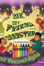 Me, My Friend, and the Monster, Coloring Book af Youssef-Agha Tarif Youssef-Agha