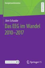 Das EEG im Wandel 2010 - 2017 af Joern Schaube
