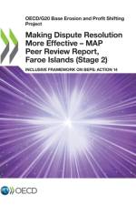 Oecd/G20 Base Erosion and Profit Shifting Project Making Dispute Resolution More Effective - Map Peer Review Report, Faroe Islands (Stage 2) Inclusive Framework on Beps: Action 14 af Oecd