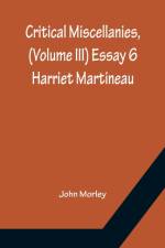 Critical Miscellanies, (Volume III) Essay 6 af Morley John Morley