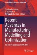 Recent Advances in Manufacturing Modelling and Optimization