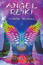 Angel Reiki Course Manual af Bertena Varney