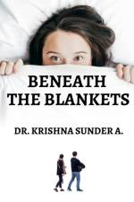 Beneath the Blankets af Dr Krishna Sunder A