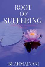 Root of Suffering af Brahmajnani
