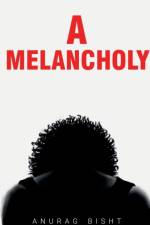 A Melancholy af Anurag Bisht