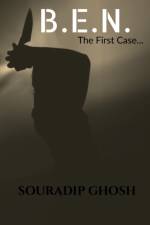 B.E.N. --------------- The First Case af Souradip Ghosh