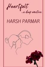 Heartfelt af Harsh Parmar