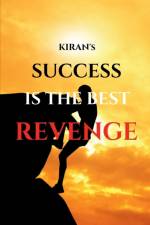 Success Is The Best Revenge af Kiran M